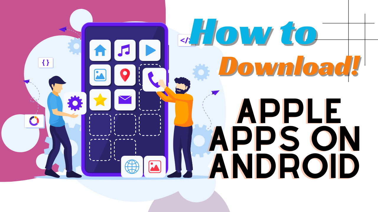 How to Download Apple Apps on Android