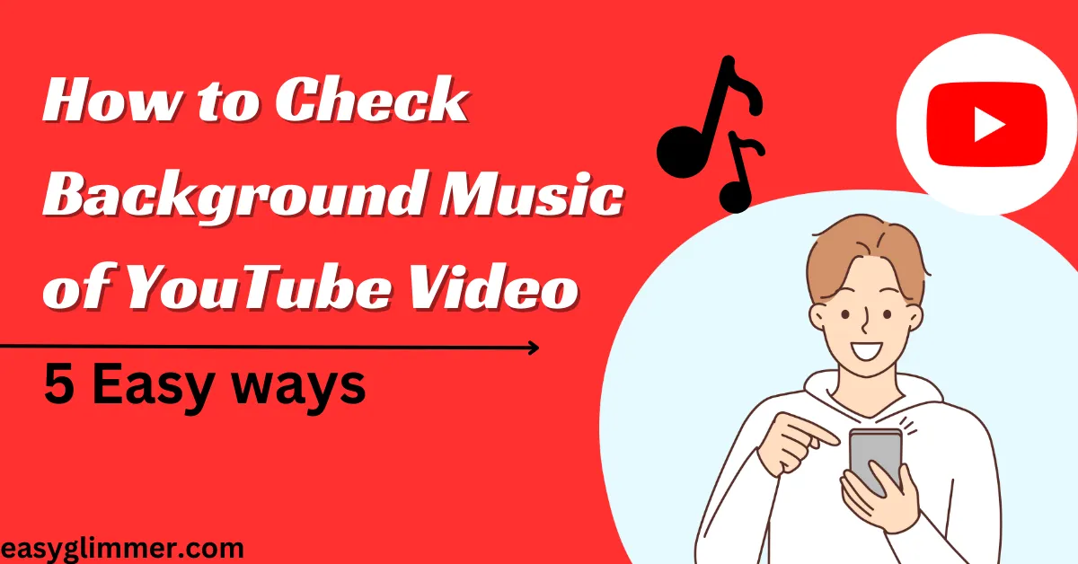 5 Ways on How to Check Background Music of YouTube Videos: Easy 5