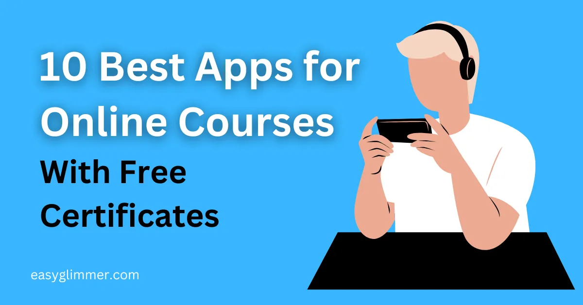 10 Best Apps for Online Courses With Free Certificates