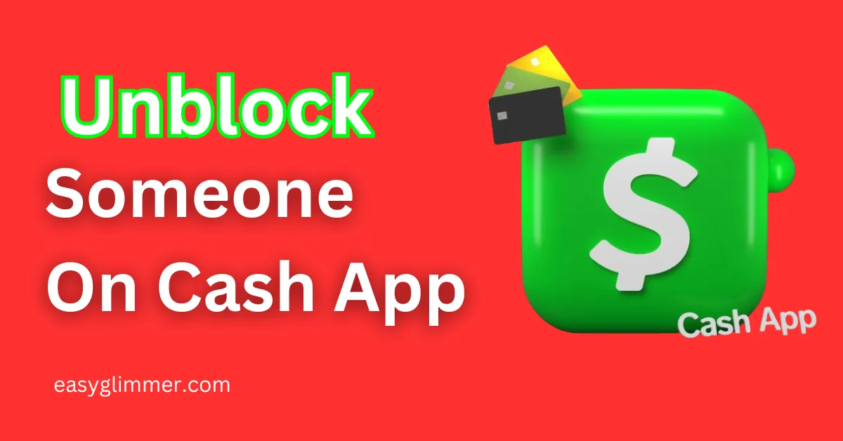 4 Steps To Unblock Someone On Cash App: Easy Guide