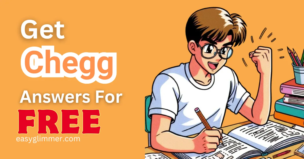 How To Get Chegg Answers For Free: Boost Study